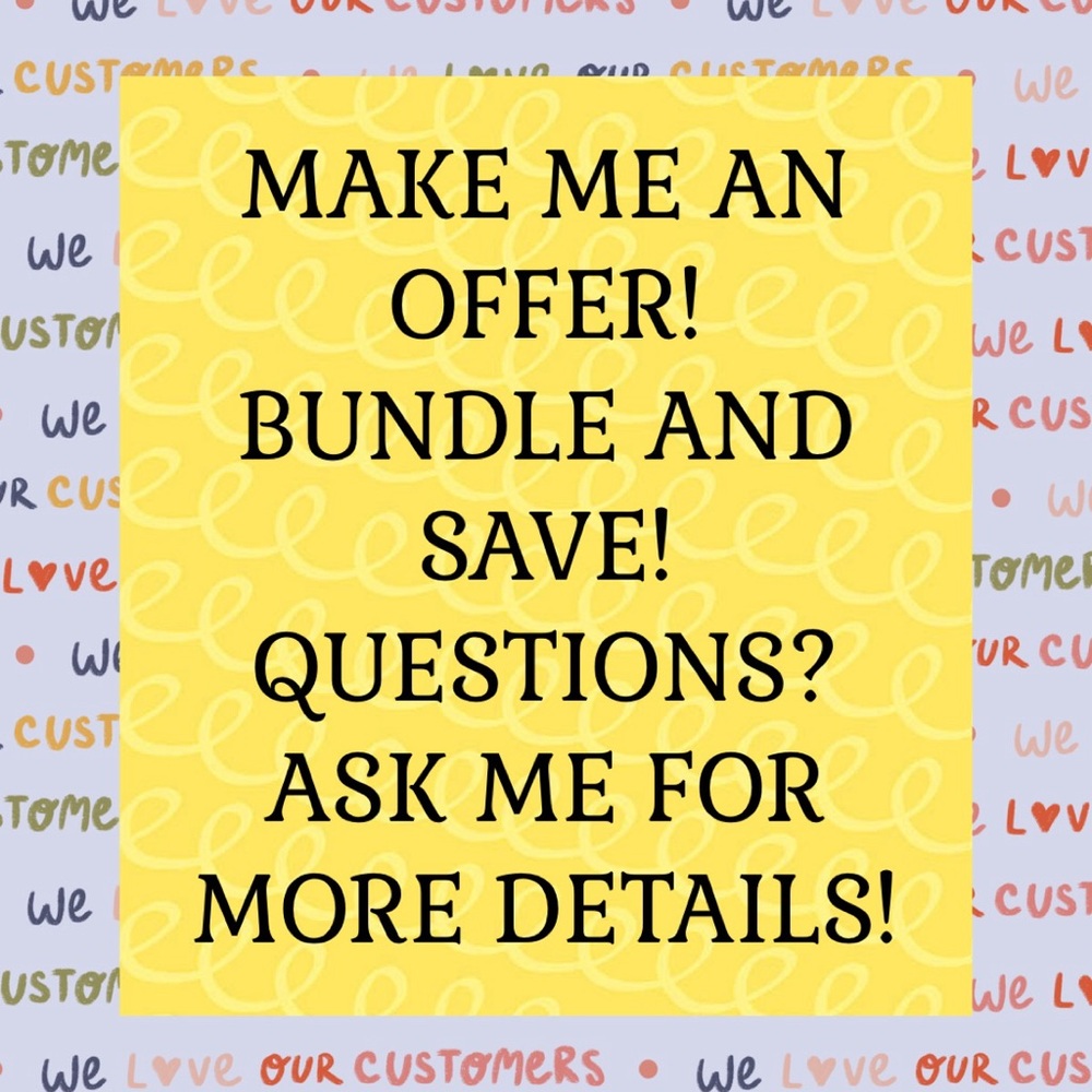 MAKE ME AN OFFER!
BUNDLE AND SAVE! 
QUESTIONS? ASK ME FOR MORE DETAILS!